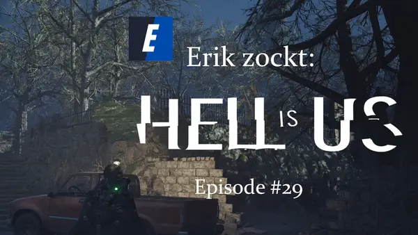 Episode #29 des Spiels "Hell Is Us" von erik_zockt