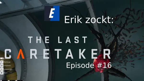 Episode #16 des Spiels „The Last Caretaker“ von erik_zockt
