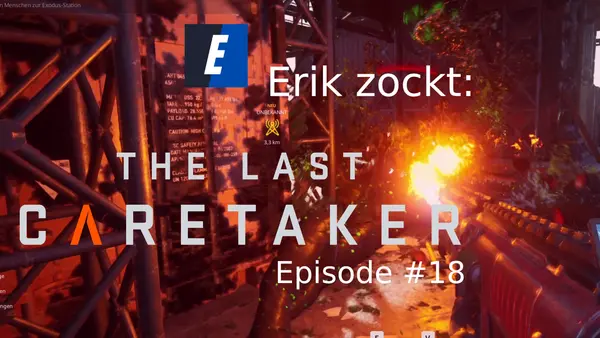 Episode #18 des Spiels „The Last Caretaker“ von erik_zockt