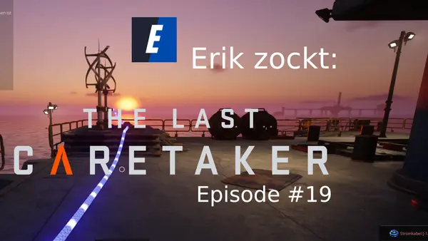 Episode #19 des Spiels „The Last Caretaker“ von erik_zockt