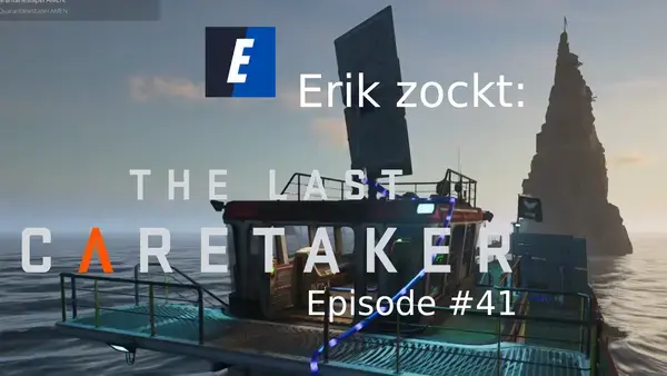Episode #41 des Spiels „The Last Caretaker“ von erik_zockt