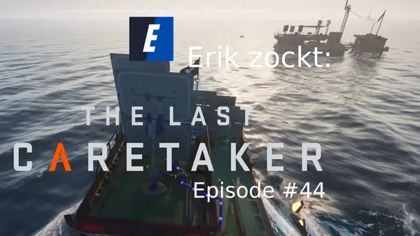 Episode #44 des Spiels „The Last Caretaker“ von erik_zockt