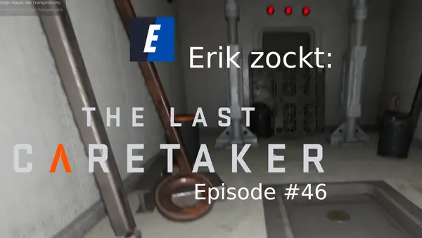 Episode #46 des Spiels „The Last Caretaker“ von erik_zockt