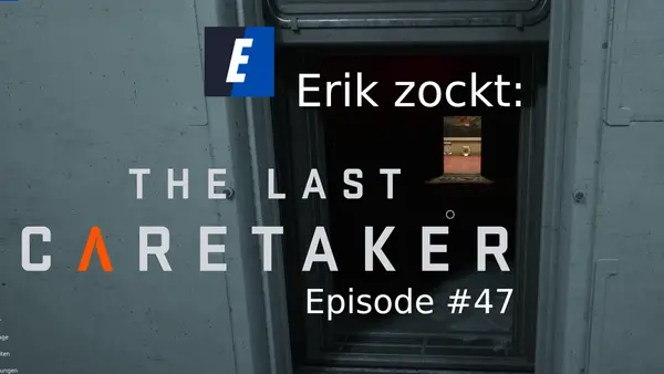 Episode #47 des Spiels „The Last Caretaker“ von erik_zockt