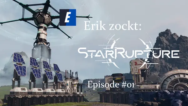 Episode #01 des Spiels "StarRupture" - ein Let´s Play von erik_zockt