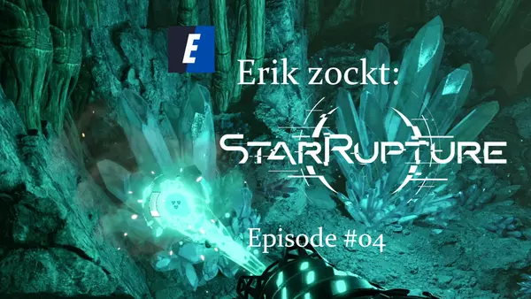 Episode #04 des Spiels "StarRupture" - ein Let´s Play von erik_zockt