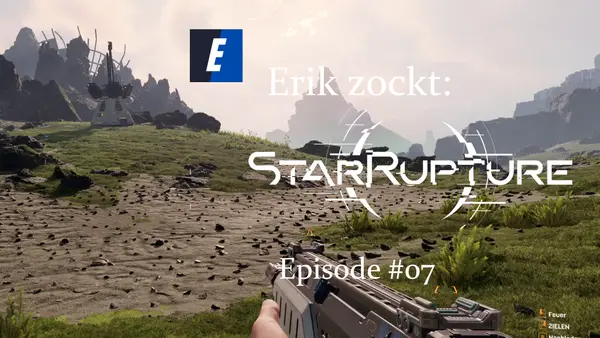 Episode #07 des Spiels "StarRupture" - ein Let´s Play von erik_zockt