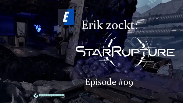 Episode #09 des Spiels "StarRupture" - ein Let´s Play von erik_zockt