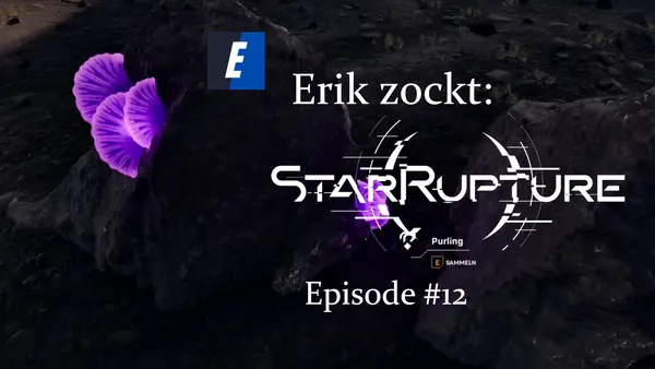 Episode #12 des Spiels "StarRupture" - ein Let´s Play von erik_zockt