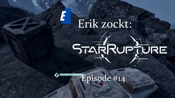 Episode #14 des Spiels "StarRupture" - ein Let´s Play von erik_zockt