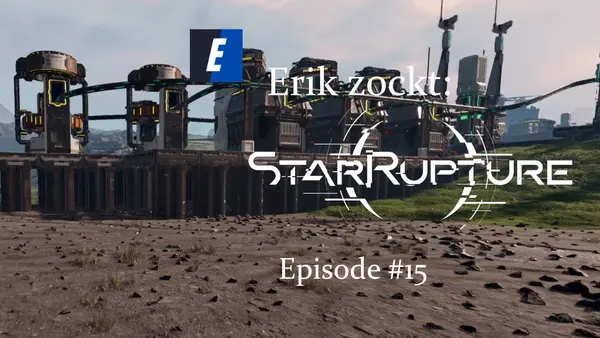 Episode #15 des Spiels "StarRupture" - ein Let´s Play von erik_zockt