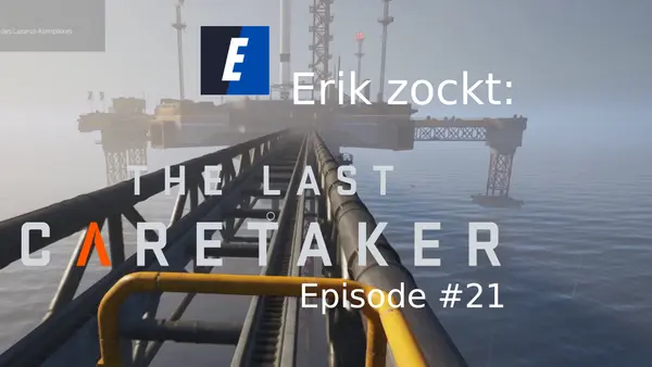 Episode #21 des Spiels „The Last Caretaker“ von erik_zockt