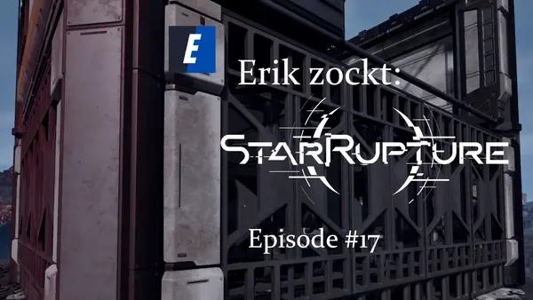 Episode #17 des Spiels "StarRupture" - ein Let´s Play von erik_zockt