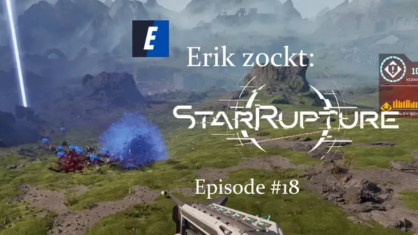 Episode #18 des Spiels "StarRupture" - ein Let´s Play von erik_zockt