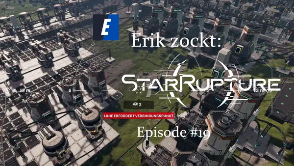Episode #19 des Spiels "StarRupture" - ein Let´s Play von erik_zockt