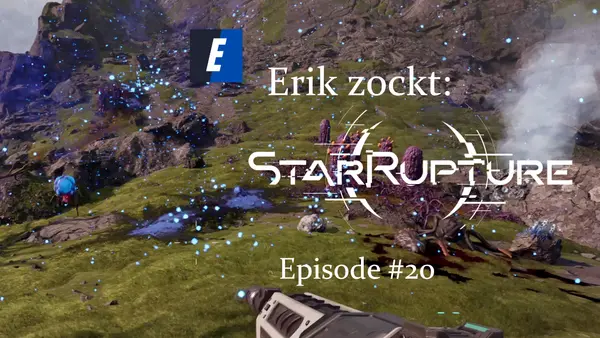 Episode #20 des Spiels "StarRupture" - ein Let´s Play von erik_zockt