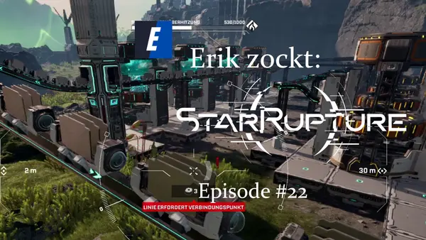 Episode #22 des Spiels "StarRupture" - ein Let´s Play von erik_zockt