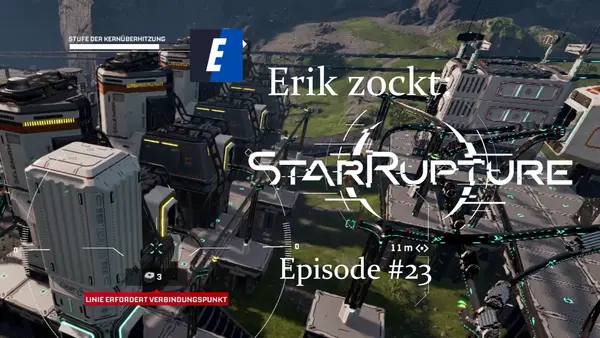 Episode #23 des Spiels "StarRupture" - ein Let´s Play von erik_zockt