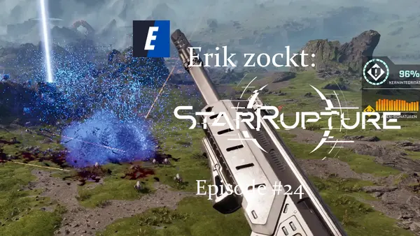 Episode #24 des Spiels "StarRupture" - ein Let´s Play von erik_zockt