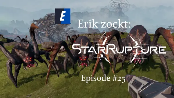 Episode #25 des Spiels "StarRupture" - ein Let´s Play von erik_zockt