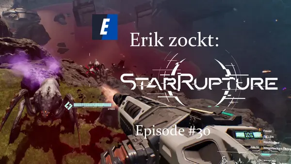 Let´s play "StarRupture" (Early Access) Fabrikspiel mit tollen Besonderheiten 3 Episode #30 des Spiels "StarRupture" - ein Let´s Play von erik_zockt
