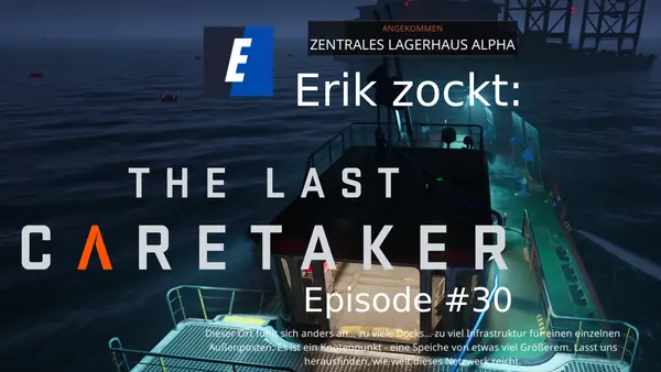 Episode #30 des Spiels „The Last Caretaker“ von erik_zockt