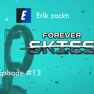 Mehr über den Artikel erfahren Forever Skies #13 Ein besonderer Aufzug – Let´s Play