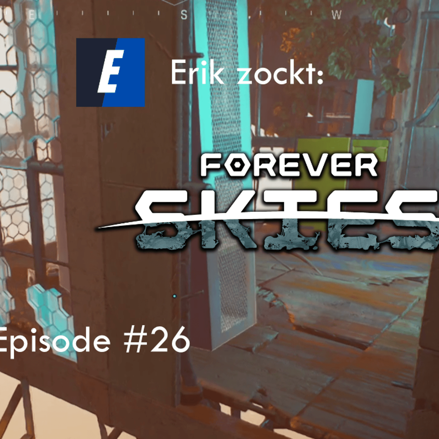 Du betrachtest gerade Forever Skies #26 Dächer und Entdeckungen – Let´s Play