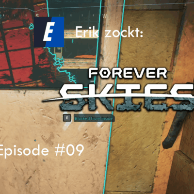 Mehr über den Artikel erfahren Forever Skies #09 Destillieranlage und Polizeiwache – Let´s Play