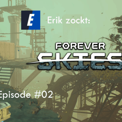 Mehr über den Artikel erfahren Forever Skies #02 Wir fliegen los – Let´s Play