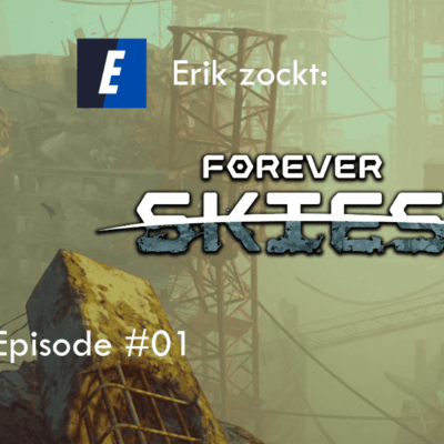 Mehr über den Artikel erfahren Forever Skies #01 Der Anfang – Let´s Play – [CC]