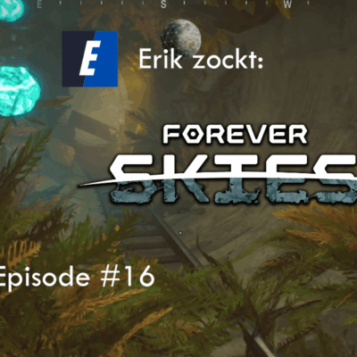 Mehr über den Artikel erfahren Forever Skies #16 Tunnel im Underdust – Let´s Play