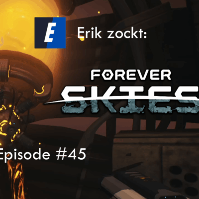 Mehr über den Artikel erfahren Forever Skies #45 Finale – Let´s Play