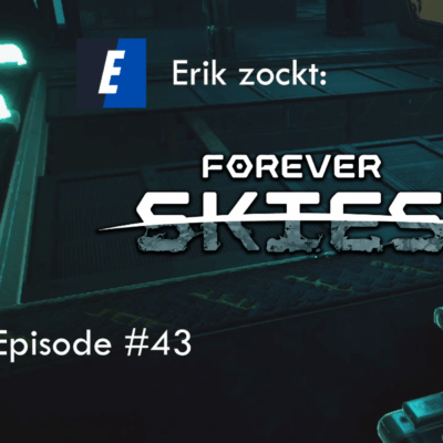 Mehr über den Artikel erfahren Forever Skies #43 Werkstatt, Teil 2 – Let´s Play