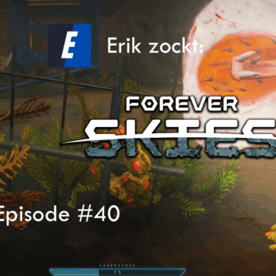 Mehr über den Artikel erfahren Forever Skies #40 Underdust-Außenbezirke, Teil 4 – Let´s Play