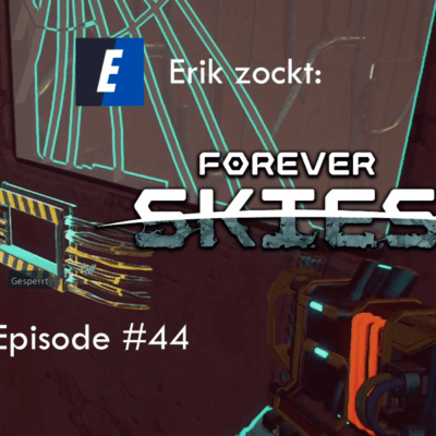 Mehr über den Artikel erfahren Forever Skies #44 Werkstatt, Teil 3 – Let´s Play