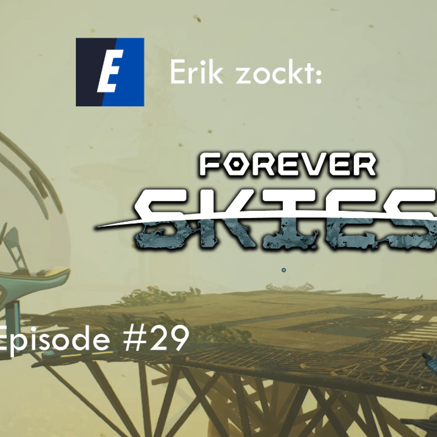 Du betrachtest gerade Forever Skies #29 Luftschiff-Umbau – Let´s Play