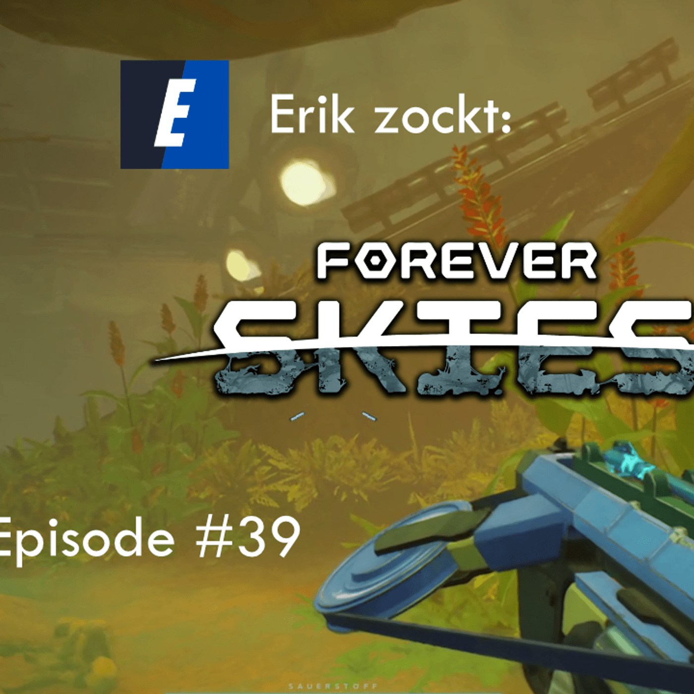 Mehr über den Artikel erfahren Forever Skies #39 Underdust-Außenbezirke, Teil 3 – Let´s Play