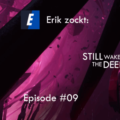 Mehr über den Artikel erfahren Still Wakes The Deep #09 Rauf aufs Dach – Let´s play